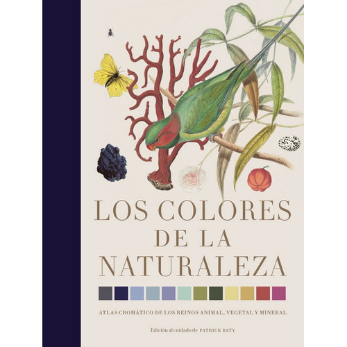 LOS COLORES DE LA NATURALEZA: Dura, de BATY, PATRICK., vol. 1.0. Editorial Folioscopio, tapa dura en español, 2023