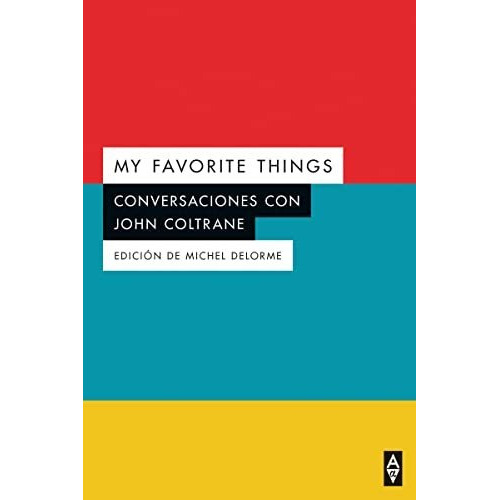 Libro My Favorite Things - Cohn Coltrane - Alpha Decay
