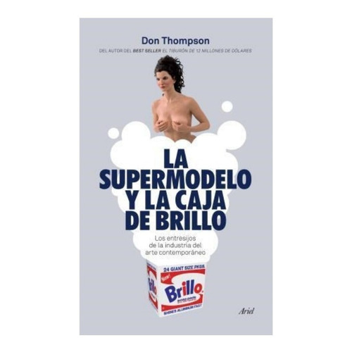 La Supermodelo Y La Caja De Brillo - Thompson Don (libro)