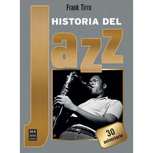 Historia Del Jazz, De Frank Tirro. Editorial Ma Non Troppo, Tapa Dura En Español