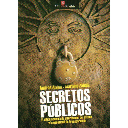Secretos Publicos, de Andres/Zabala  Mariana Alsina. Editorial Fin De Siglo, tapa blanda, edición 1 en español