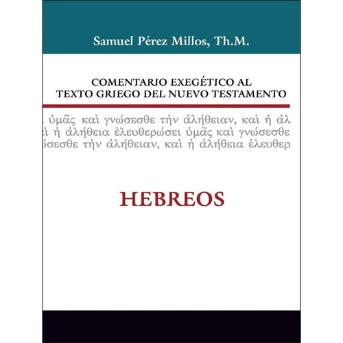 Comentario Exegetico Al Texto Griego Del Nt - Hebreos