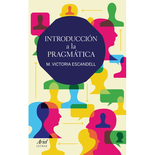 Introducción a la pragmática, de Escandell, M. Victoria. Serie Ariel letras Editorial Ariel México, tapa blanda en español, 2013