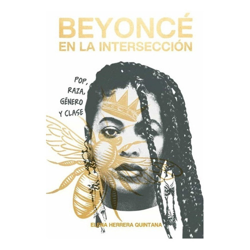 Beyonce En La Interseccion, De Elena Herrera. Editorial Dos Bigotes En Español