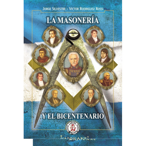 La Masoneria Y El Bicentenario - Lajouane