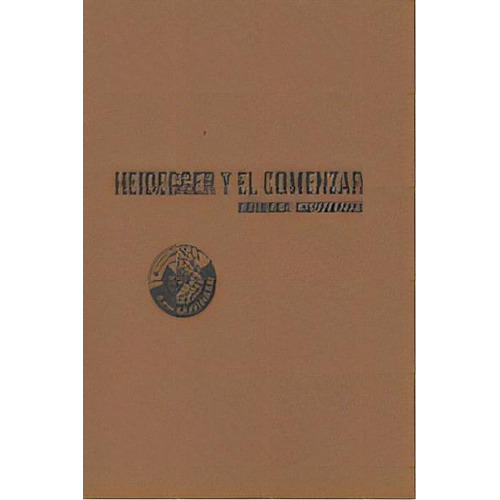 Heidegger Y El Comenzar, De Safranski, Rüdiger. Editorial Círculo De Bellas Artes En Español
