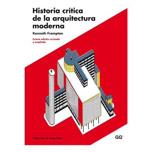 Historia Crítica De La Arquitectura Moderna - Kenneth Frampt