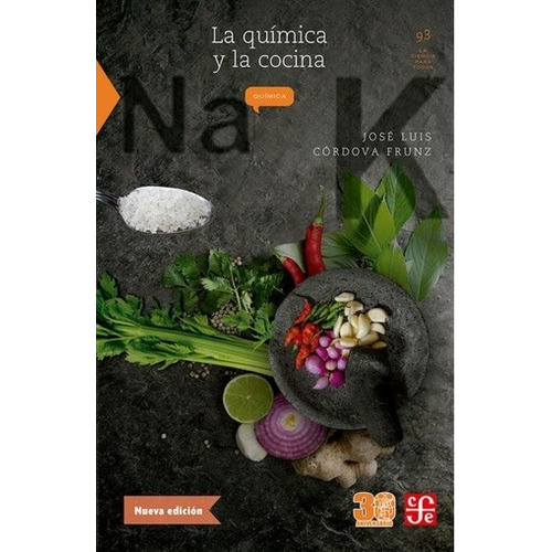 La química y la cocina, de Córdova Frunz, José Luis. Serie N/a, vol. Volumen Unico. Editorial Fondo de Cultura Económica, tapa blanda, edición 1 en español, 2017