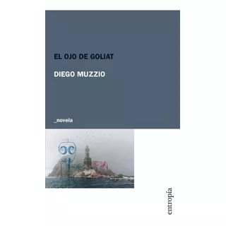 El Ojo De Goliat - Diego Muzzio