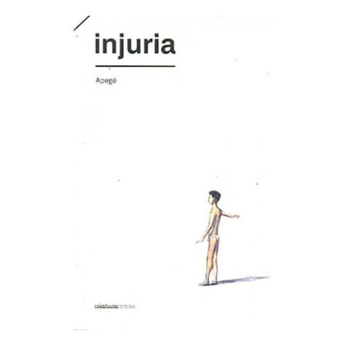 Injuria, De Apege., Vol. 1. Editorial Criatura Editora, Tapa Blanda En Español