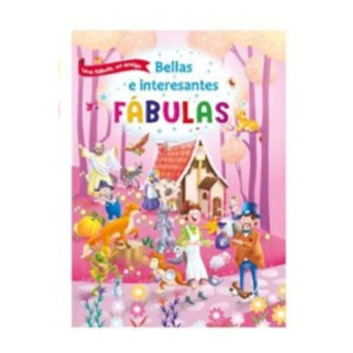 Bellas E Interesantes Fábulas, De Equipo Editorial. Editorial Mestas Ediciones, Tapa Dura, Edición 1 En Español, 2014