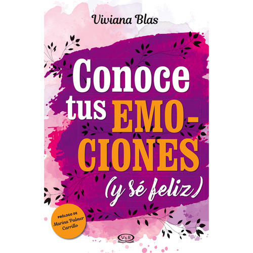 Conoce tus emociones y sé feliz, de Blas, Viviana. Editorial VR Editoras, tapa blanda en español, 2017