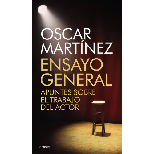 Libro: Ensayo General - Apuntes Sobre... ( Oscar Martinez )