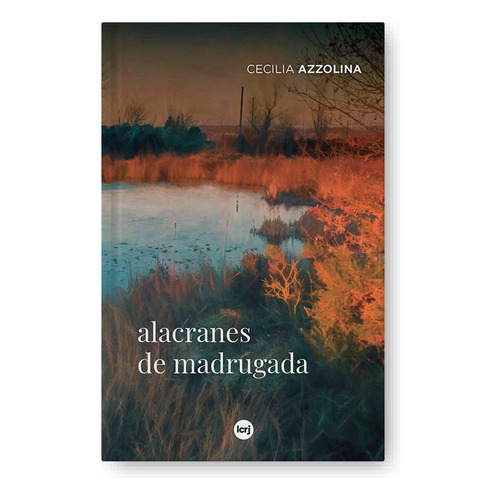 Alacranes De Madrugada, De Maria Cecilia Azzolina. Editorial La Crujia, Tapa Blanda En Español, 2023