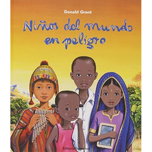 Niños Del Mundo En Peligro, De Donald Grant. Editorial Alianza Distribuidora De Colombia Ltda., Tapa Dura, Edición 2014 En Español