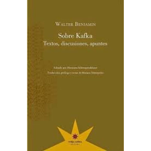 Walter Benjamin-sobre Kafka. Textos, Discusiones, Apuntes