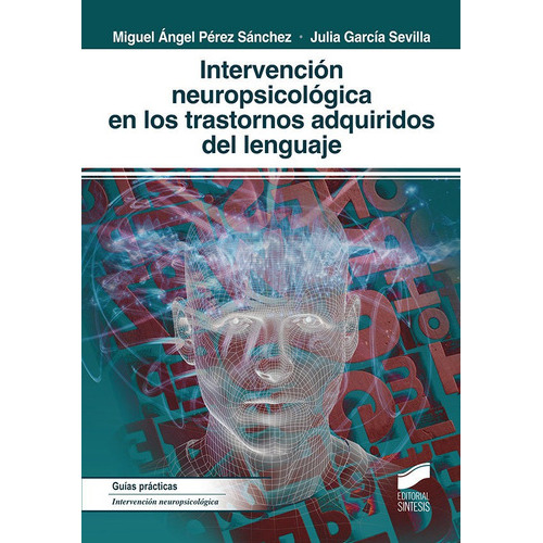 Intervenciãâ³n Neuropsicolãâ³gica En Los Trastornos Adquiridos Del Lenguaje, De Pérez, Miguel Ángel. Editorial Sintesis, Tapa Blanda En Español