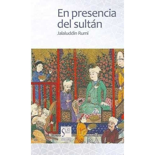 En Presencia Del Sultãân, De Rumi, Jalaluddin. Editorial Sufi, Tapa Blanda En Español