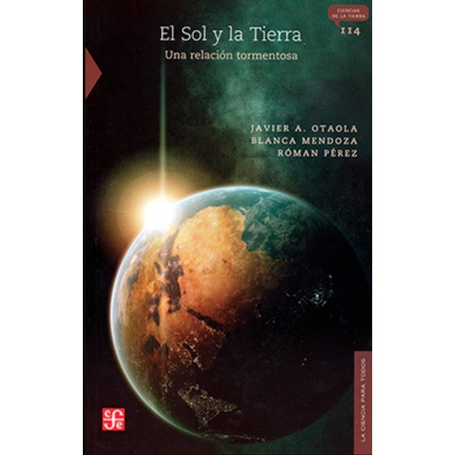 El Sol Y La Tierra - Relación Tormentosa  - Javier A. Otaola