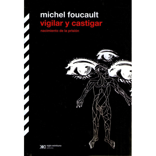 Vigilar y Castigar: Nacimiento De La Prisión, de Foucault, Michel. Editorial Siglo XXI, tapa blanda en español, 2008