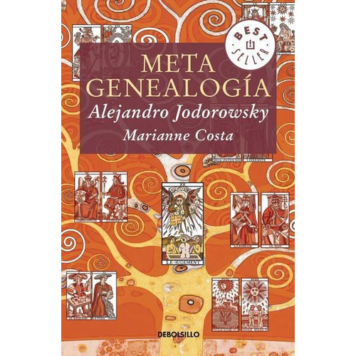 Metagenealogia, de Jodorowsky, Alejandro. Editorial Debolsillo, tapa pasta blanda, edición 1 en español, 2018
