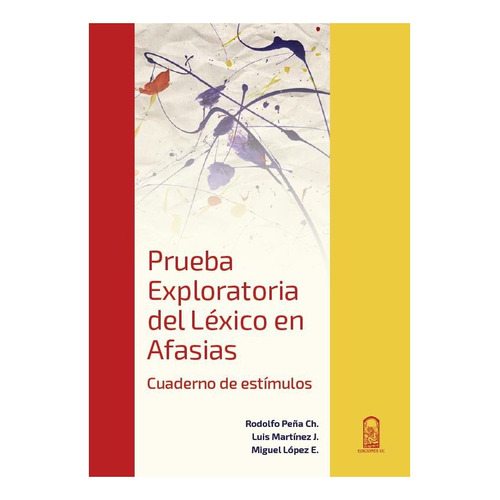 Prueba Exploratoria Del Lexico En Afasias, De Lopez, Miguel; Martinez, Luis. Editorial Ediciones Uc, Tapa Blanda, Edición 1 En Español