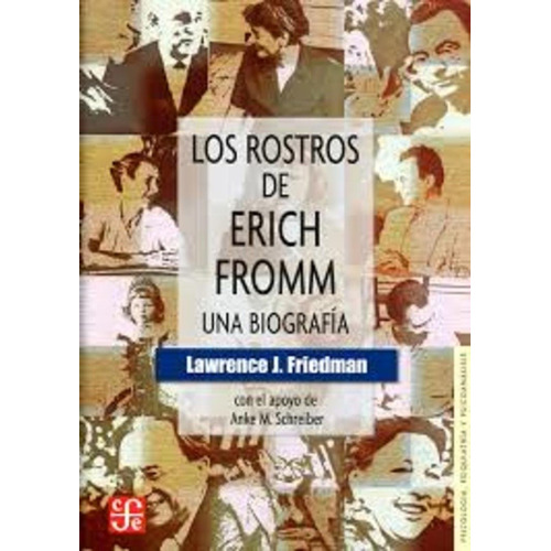 Rostros De Erich Fromm. Una Biografia - Lawrence J. Friedman