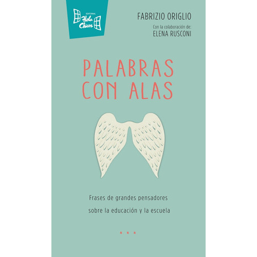 Palabras Con Alas, De Origlio Fabrizi., Vol. Abc. Editorial Hola Chico, Tapa Blanda En Español, 1