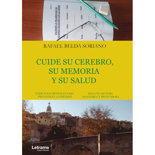 CUIDE SU CEREBRO, SU MEMORIA Y SU SALUD, de Rafael Belda Soriano. Editorial Letrame, tapa blanda en español