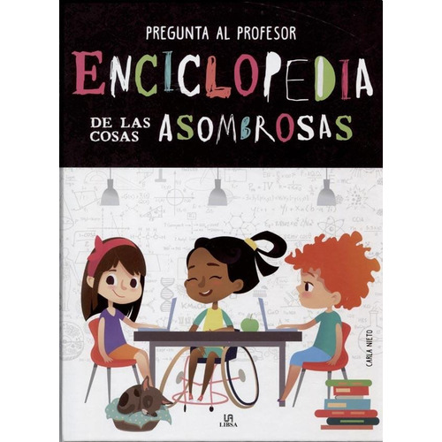 Enciclopedia De Las Cosas Asombrosas - Carla Nieto