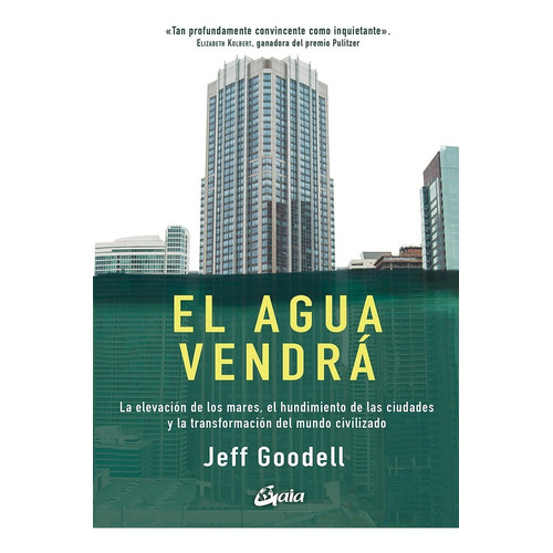 Agua Vendra, El, De Goodell Jeff. Editorial Gaia, Tapa Blanda, Edición 1 En Español