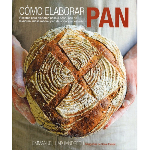 Libro: Como Elaborar Pan / Emmanuel Hadjiandreou