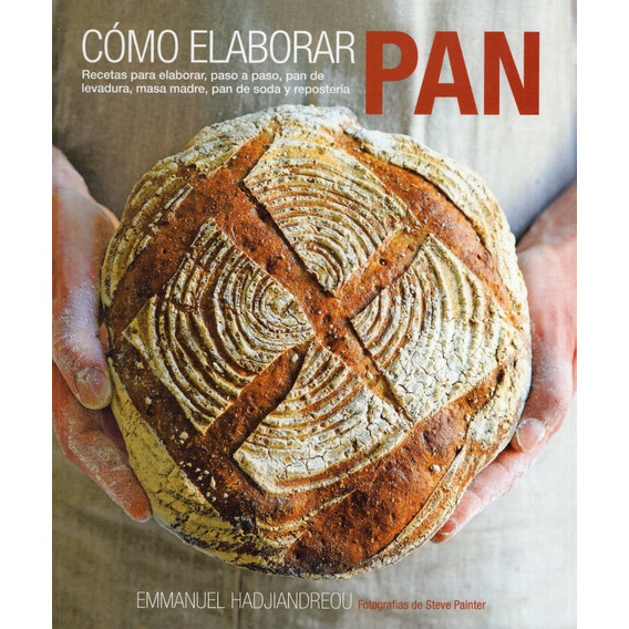 Libro: Como Elaborar Pan / Emmanuel Hadjiandreou
