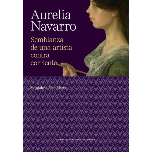 Aurelia Navarro, De Illa Martin, Magdalina. Editorial Prensas De La Universidad De Zaragoza, Tapa Blanda En Español