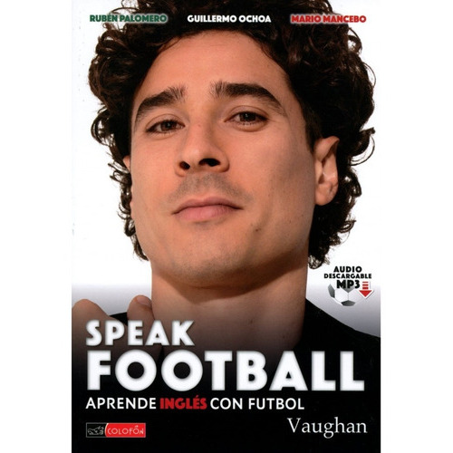 Speak Football. Aprende Ingles Con Futbol, De Palomero, Ruben. Editorial Vaughan Systems En Español
