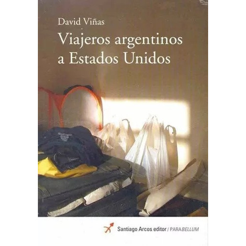 David Viñas - Viajeros Argentinos A Estados Unidos