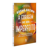 Livro Fisico A Coragem De Ser Imperfeito/ Brené Brown