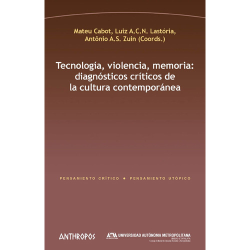 Tecnologãâa, Violencia, Memoria: Diagnãâ³sticos Crãâticos De La Cultura Contemporãâ¡nea, De Cabot. Anthropos Editorial, Tapa Blanda En Español