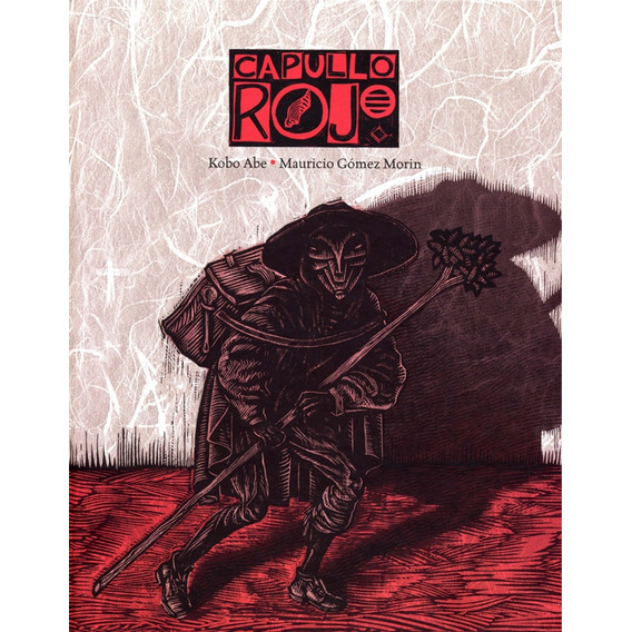 Capullo Rojo - Kobo Abe/ Mauricio Gomez Morin