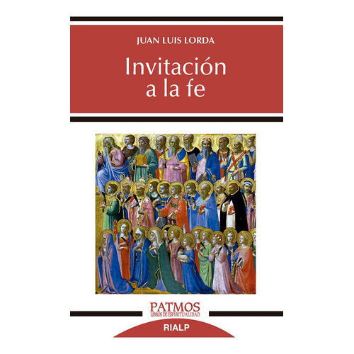 INVITACION A LA FE, de Lorda Iñarra, Juan Luis. Editorial Ediciones Rialp, S.A., tapa blanda en español