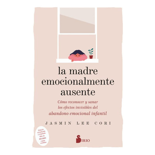 La Madre Emocionalmente Ausente, De Jasmin Lee Cori. Editorial Sirio, Tapa Blanda En Español