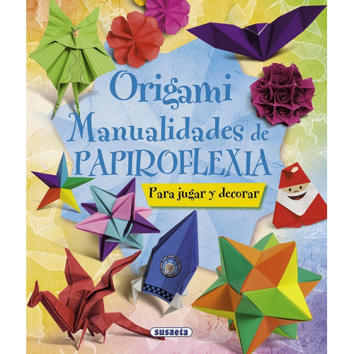 Origami Manualidades De Papiroflexia Jugar Y Decorar - Aa...