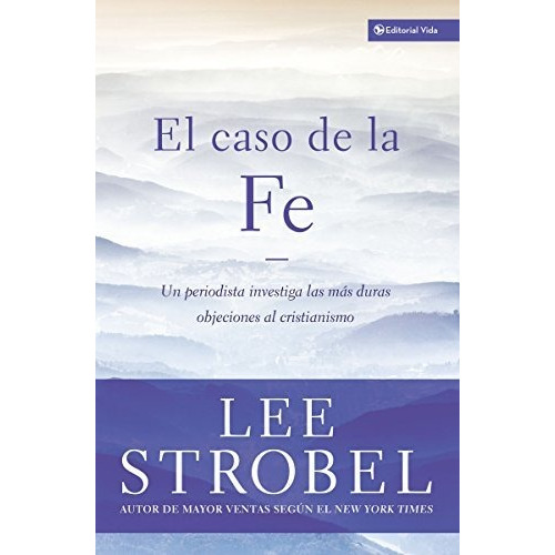 El Caso De La Fe - Lee Strobel