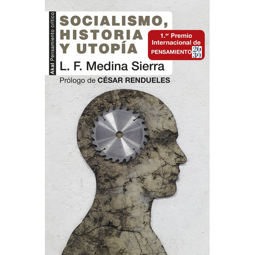 SOCIALISMO, HISTORIA Y UTOPÍA, de Luis Fernando Medina Sierra. Editorial AKAL EDICIONES, tapa blanda en español