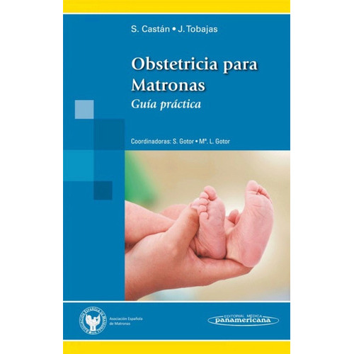 Obstetricia Para Matronas. Guía Práctica, De Sergio Castán Mateo. Editorial Médica Panamericana, Tapa Blanda En Español, 2013