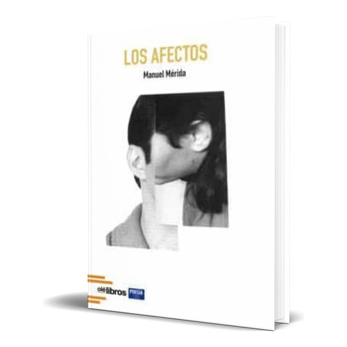 Los Afectos, De Manuel Mérida Ordás. Editorial Olelibros.com, Tapa Blanda En Español, 2022