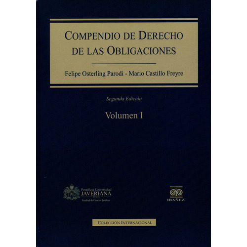Compendio De Derecho De Las Obligaciones (vol.i-ii), De Felipe Osterling Parodi. Editorial Pontificia Universidad Javeriana, Tapa Dura, Edición 2 En Español, 2014