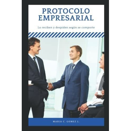 Protocolo Empresarial Lo Recibeno Se Presenta,., De Gómez, Mari. Editorial Independently Published En Español