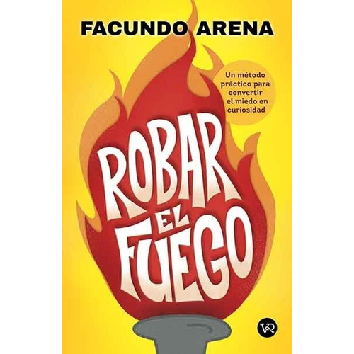 Robar El Fuego - Arena, Facundo