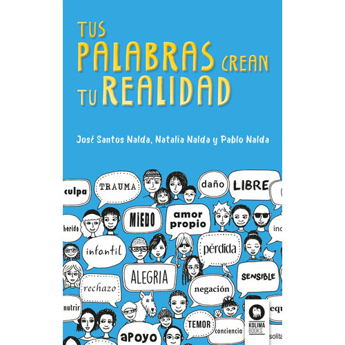 Tus Palabras Crean Tu Realidad, De Nalda, Natalia. Editorial Kolima, Tapa Blanda En Español